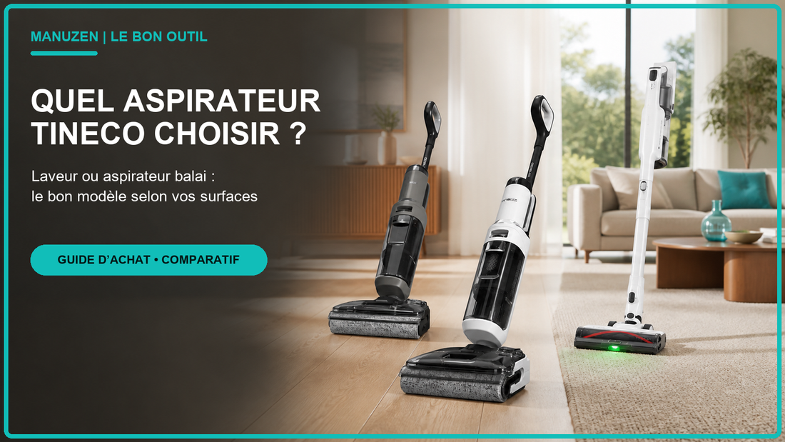 Quel aspirateur Tineco choisir : guide d’achat comparatif ManuZen